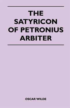 The Satyricon of Petronius Arbiter - Wilde, Oscar