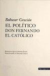 El político Don Fernando el Católico - Gracián, Baltasar