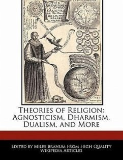 Theories of Religion: Agnosticism, Dharmism, Dualism, and More - Branum, Miles