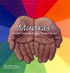 Mudras: Ancient Gestures to Relieve Modern Stress - Williams, Emily Fuller