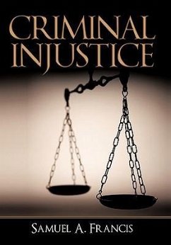 Criminal Injustice - Francis, Samuel A.