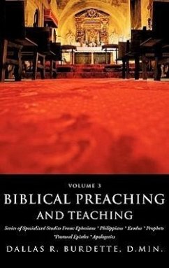Biblical Preaching and Teaching Volume 3 - Burdette, D. Min Dallas R.