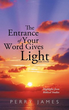 The Entrance of Your Word Gives Light Psalm 119 - James, Perry