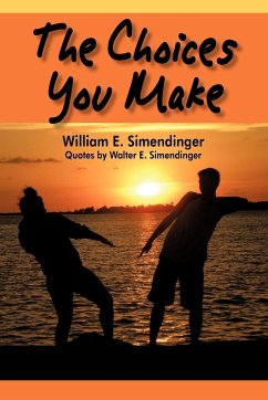 The Choices You Make - Simendinger, William E.