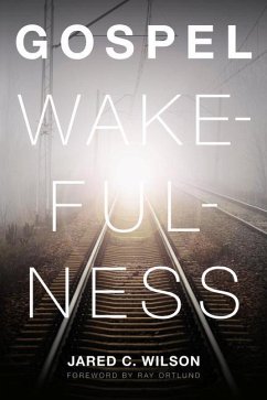 Gospel Wakefulness - Wilson, Jared C