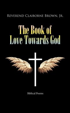 The Book of Love Towards God - Brown Jr, Reverend Claiborne