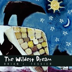 The Wildest Dream - Tessier, Brian J.