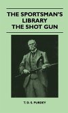 The Sportsman's Library - The Shot Gun