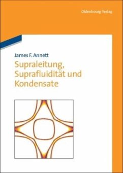 Supraleitung, Suprafluidität und Kondensate - Annett, James F.