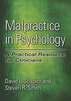 Malpractice in Psychology: A Practical Resource for Clinicians - Shapiro, David L.; Smith, Steven R.
