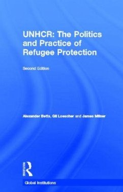 The United Nations High Commissioner for Refugees (UNHCR) - Betts, Alexander; Loescher, Gil; Milner, James
