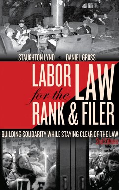 Labor Law for the Rank & Filer - Lynd, Staughton; Gross, Daniel