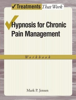 Hypnosis for Chronic Pain Management Workbook - Jensen, Mark P. (Professor and Vice Chair for Research, Professor an