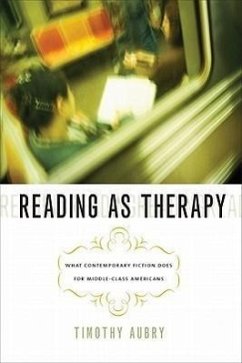 Reading as Therapy: What Contemporary Fiction Does for Middle-Class Americans - Aubry, Timothy