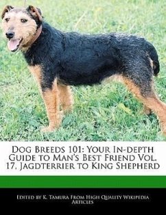 Dog Breeds 101: Your In-Depth Guide to Man's Best Friend Vol. 17, Jagdterrier to King Shepherd - Cleveland, Jacob Tamura, K.