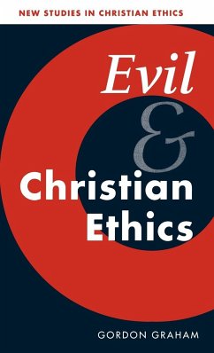 Evil and Christian Ethics - Graham, Gordon