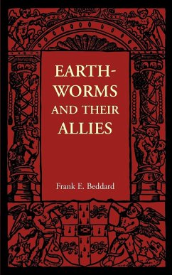 Earthworms and Their Allies - Beddard, Frank E.