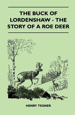 The Buck of Lordenshaw - The Story of a Roe Deer - Henry Tegner