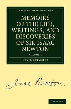 Memoirs of the Life, Writings, and Discoveries of Sir Isaac Newton - Volume 1 - Brewster, David