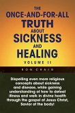 The Once-And-For-All Truth About Sickness and Healing