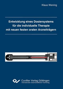 Entwicklung eines Dosiersystems für die individuelle Therapie mit neuen festen oralen Arzneiträgern - Wening, Klaus