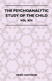 The Psychoanalytic Study Of The Child - Vol XIV.