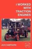 I Worked with Traction Engines I Worked with Traction Engines