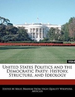 United States Politics and the Democratic Party: History, Structure, and Ideology - Wright, Eric Branum, Miles
