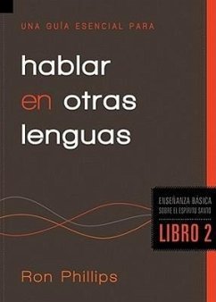 Una Guía Esencial Para Hablar En Otras Lenguas - Phillips Dmin, Ron