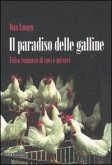 Il paradiso delle galline. Falso romanzo di voci e misteri Il paradiso delle galline. Falso romanzo di voci e misteri