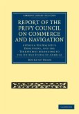 Report of the Lords of the Committee of Privy Council on the Commerce and Navigation Between His Majesty S Dominions, and the Territories Belonging to