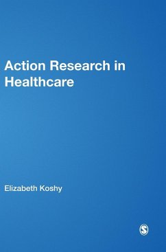 Action Research in Healthcare - Koshy, Elizabeth; Koshy, Valsa; Waterman, Heather