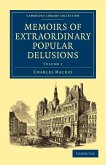 Memoirs of Extraordinary Popular Delusions - Volume 1