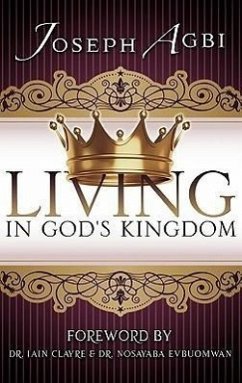 Living in God's Kingdom - Agbi, Joseph