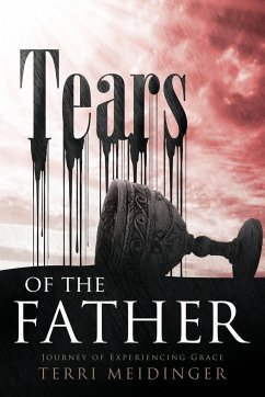 Tears of the Father - Meidinger, Terri