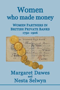 Women Who Made Money - Dawes, Margaret; Selwyn, Nesta