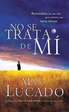 No Se Trata de Mi - Lucado, Max