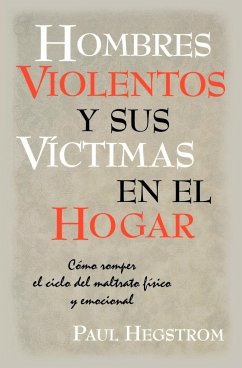 Hombres Violentos y Sus VÍctimas en el Hogar - Hegstrom, Paul