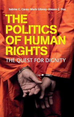 The Politics of Human Rights - Carey, Sabine C.; Gibney, Mark; Poe, Steven C.