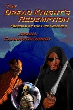 The Dread Knight's Redemption: Freedom Or The Fire - Calkins-Treworgy, Joshua