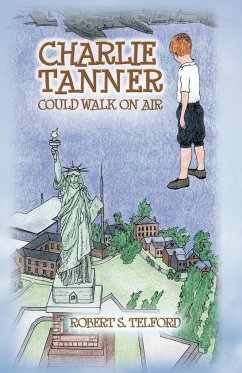 Charlie Tanner Could Walk on Air - Telford, Robert S.