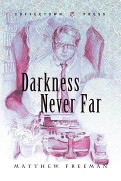 Darkness Never Far - Freeman, Matthew
