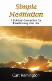 Simple Meditation: A Spiritual Connection for Transforming Your Life