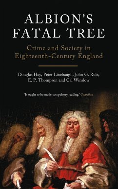 Albion's Fatal Tree: Crime and Society in Eighteenth-Century England - Hay, Douglas; Linebaugh, Peter; Rule, John G.