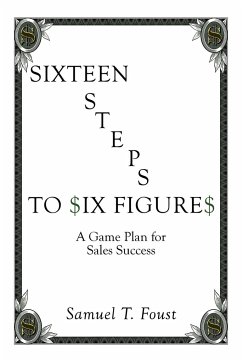 Sixteen Steps to Six Figures - Foust, Samuel T.