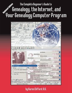 Complete Beginner's Guide to Genealogy, the Internet, and Your Genealogy Computer Program. Updated Edition (Updated)