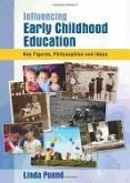 Influencing Early Childhood Education: Key Themes, Philosophies and Theories