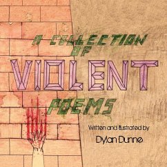 A Collection of Violent Poems - Dunne, Dylan