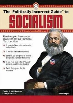 The Politically Incorrect Guide to Socialism - Williamson, Kevin