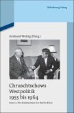 Die Kulmination der Berlin-Krise / Chruschtschows Westpolitik 1955 bis 1964 Band 3